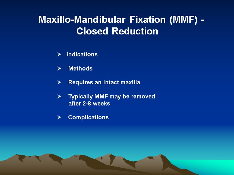 Maxillo-Mandibular Fixation (MMF) -          